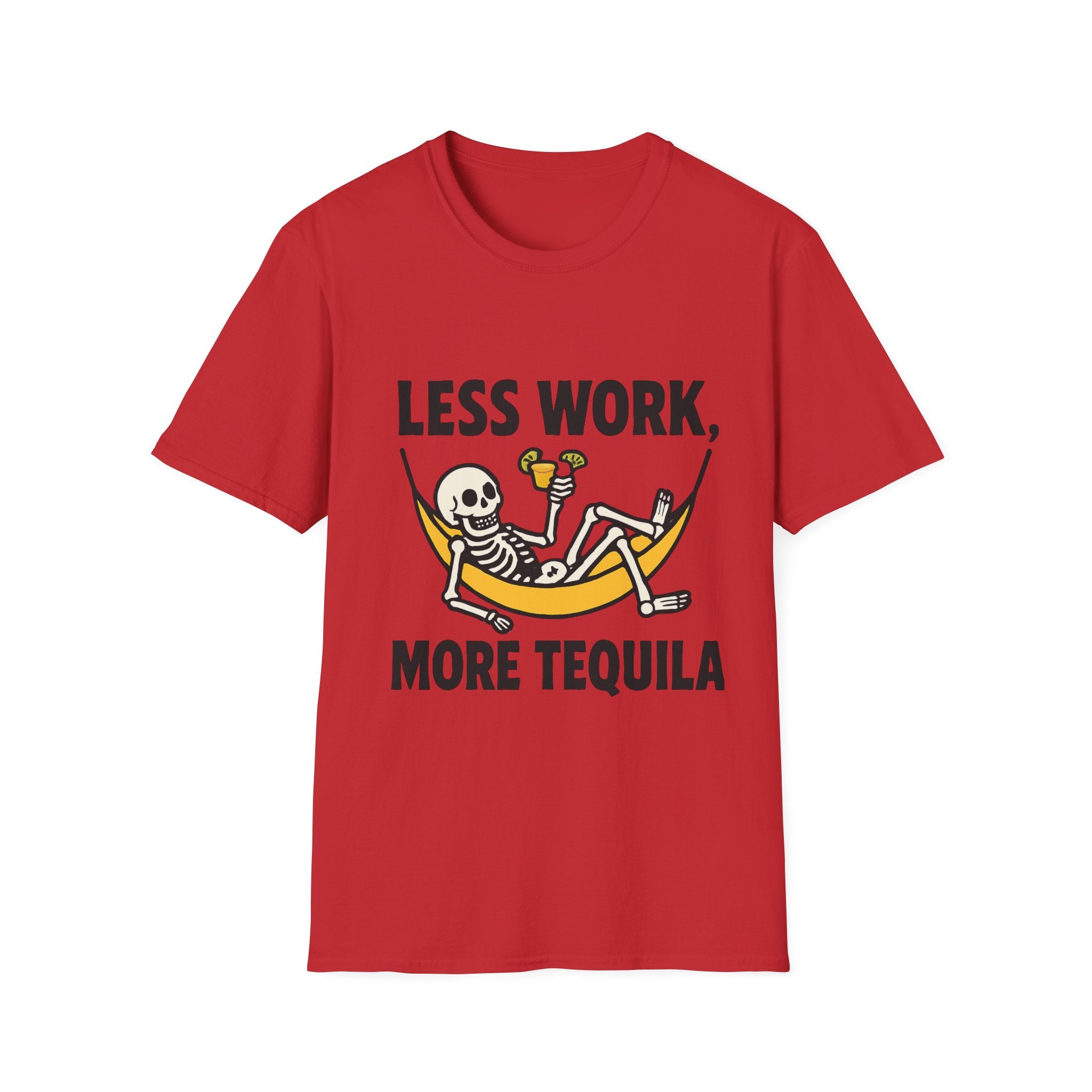 Less Work, More Tequila Skeleton T-Shirt, Funny Graphic Tee, Unisex Humor Shirt, Funny Gift for Friends, Casual Summer Wear