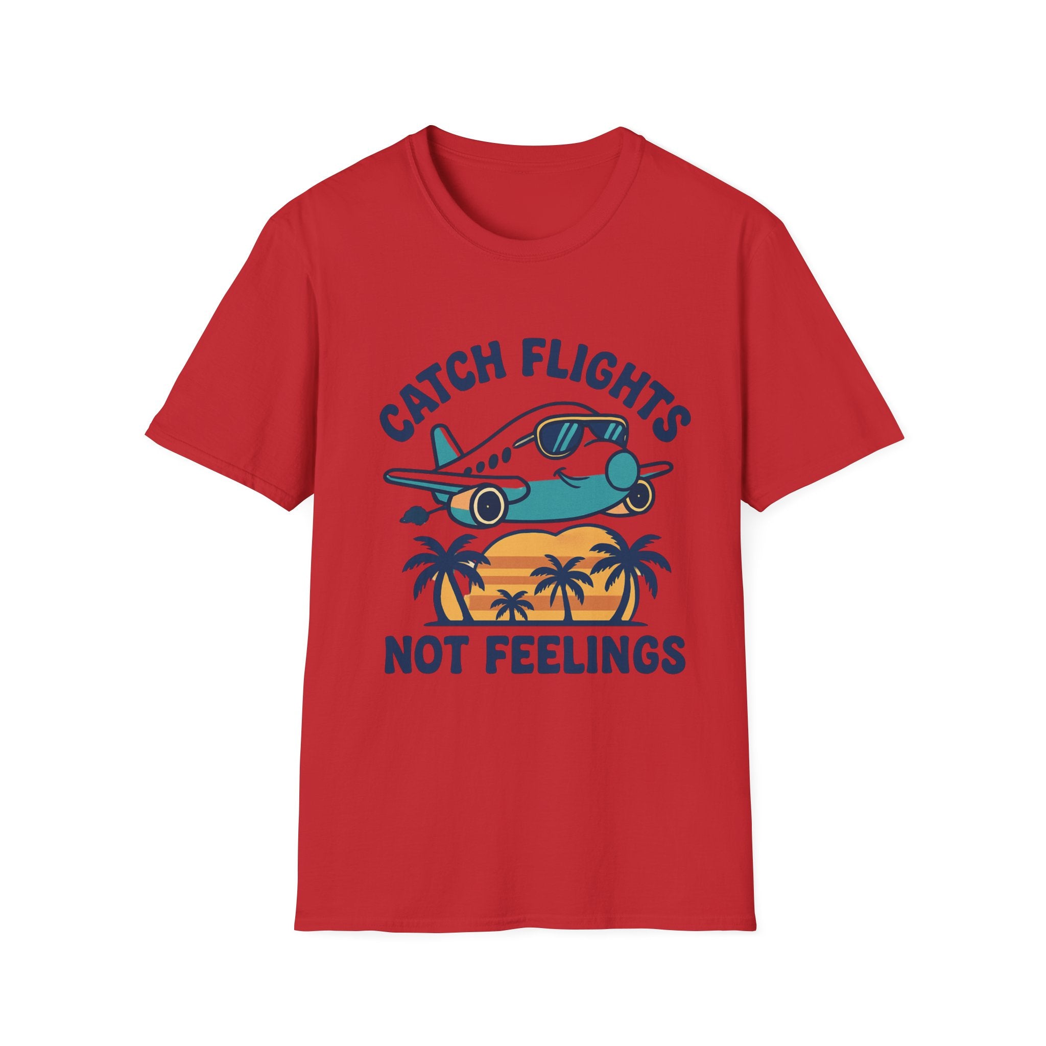 Catch Flights Not Feelings Unisex Softstyle T-Shirt, Travel Tee, Vacation Shirt, Plane Lover Gift, Wanderlust Apparel
