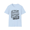 A True Traveler Unisex Softstyle T-Shirt, Travel Gift, Adventure Apparel, Wanderlust Tee, Suitcase Design Shirt