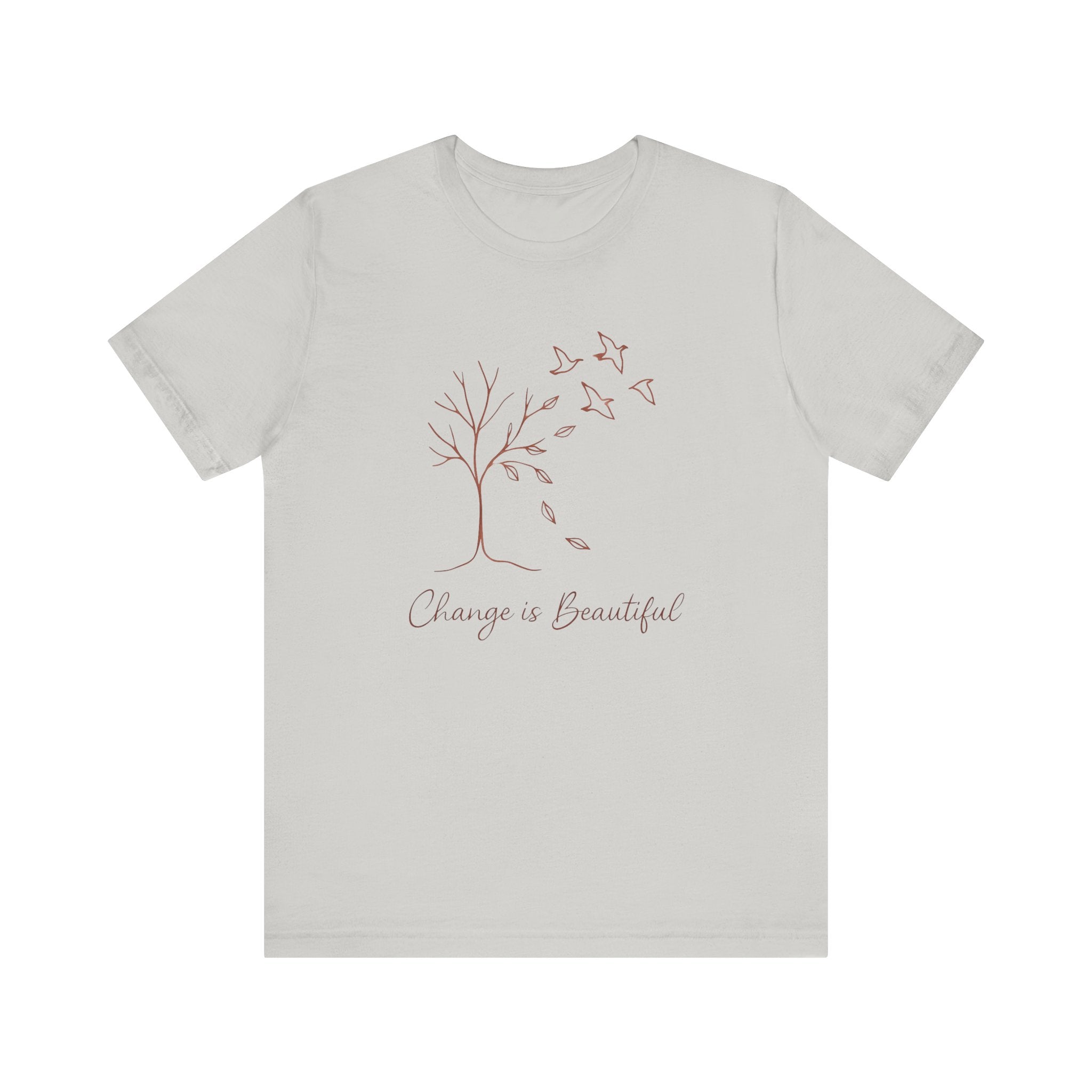Nature Graphic Tee - Change is Beautiful Unisex Inspirational T-Shirt