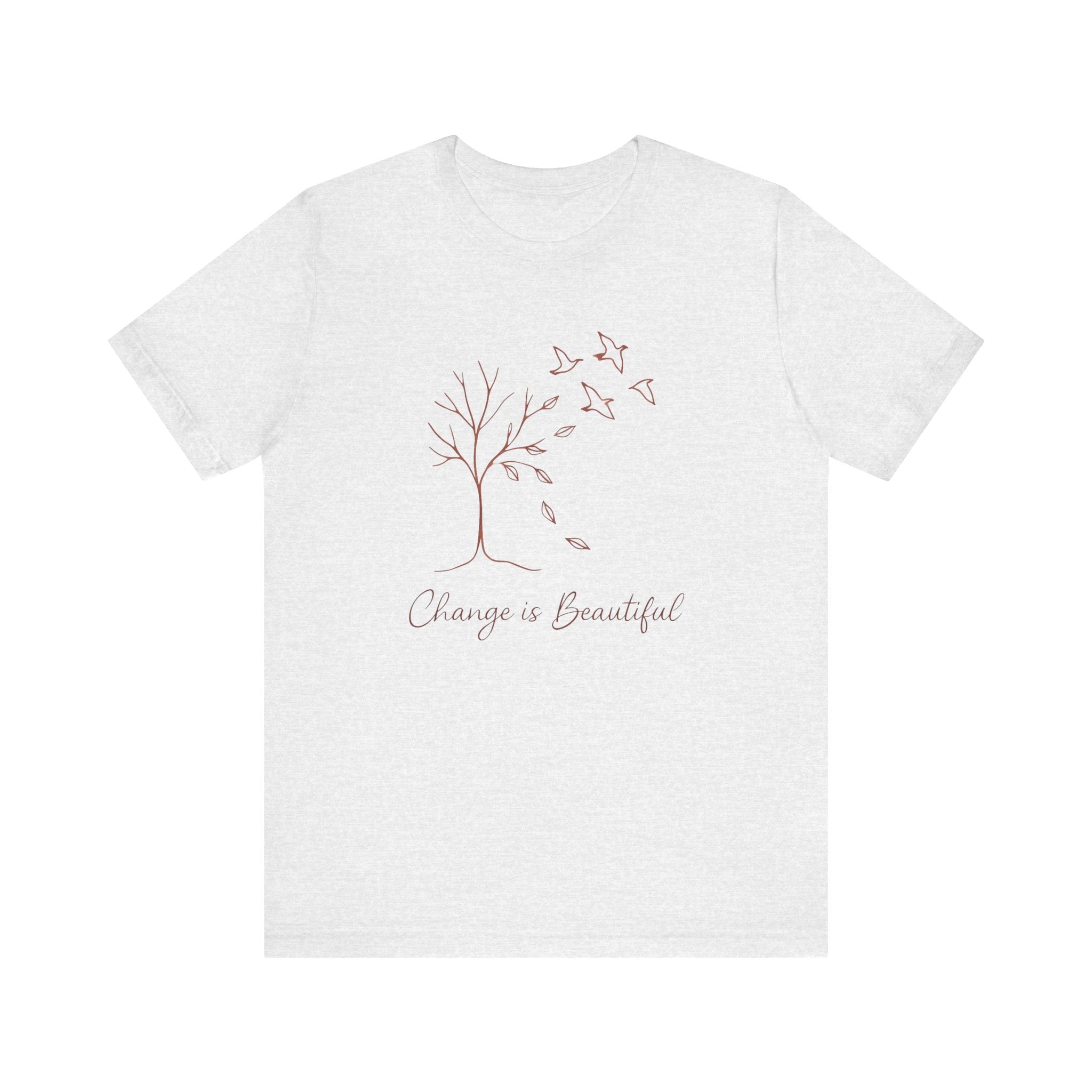 Nature Graphic Tee - Change is Beautiful Unisex Inspirational T-Shirt
