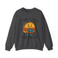 Too Cold for Tacos Sweatshirt — Funny Taco Graphic Crewneck