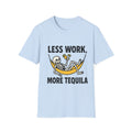 Less Work, More Tequila Skeleton T-Shirt, Funny Graphic Tee, Unisex Humor Shirt, Funny Gift for Friends, Casual Summer Wear