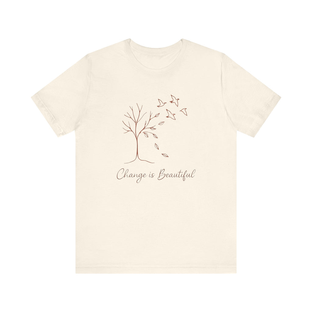 Nature Graphic Tee - Change is Beautiful Unisex Inspirational T-Shirt