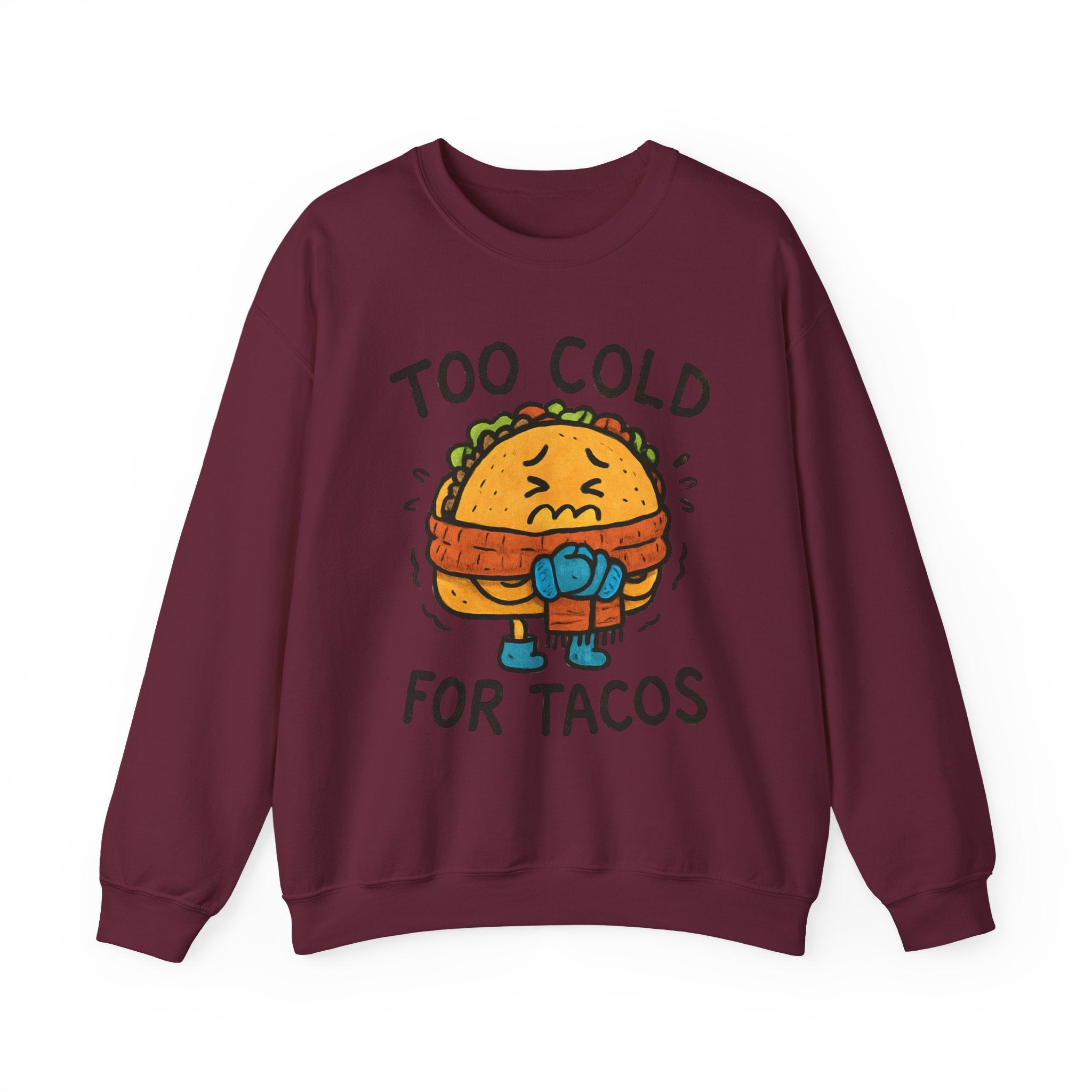 Too Cold for Tacos Sweatshirt — Funny Taco Graphic Crewneck