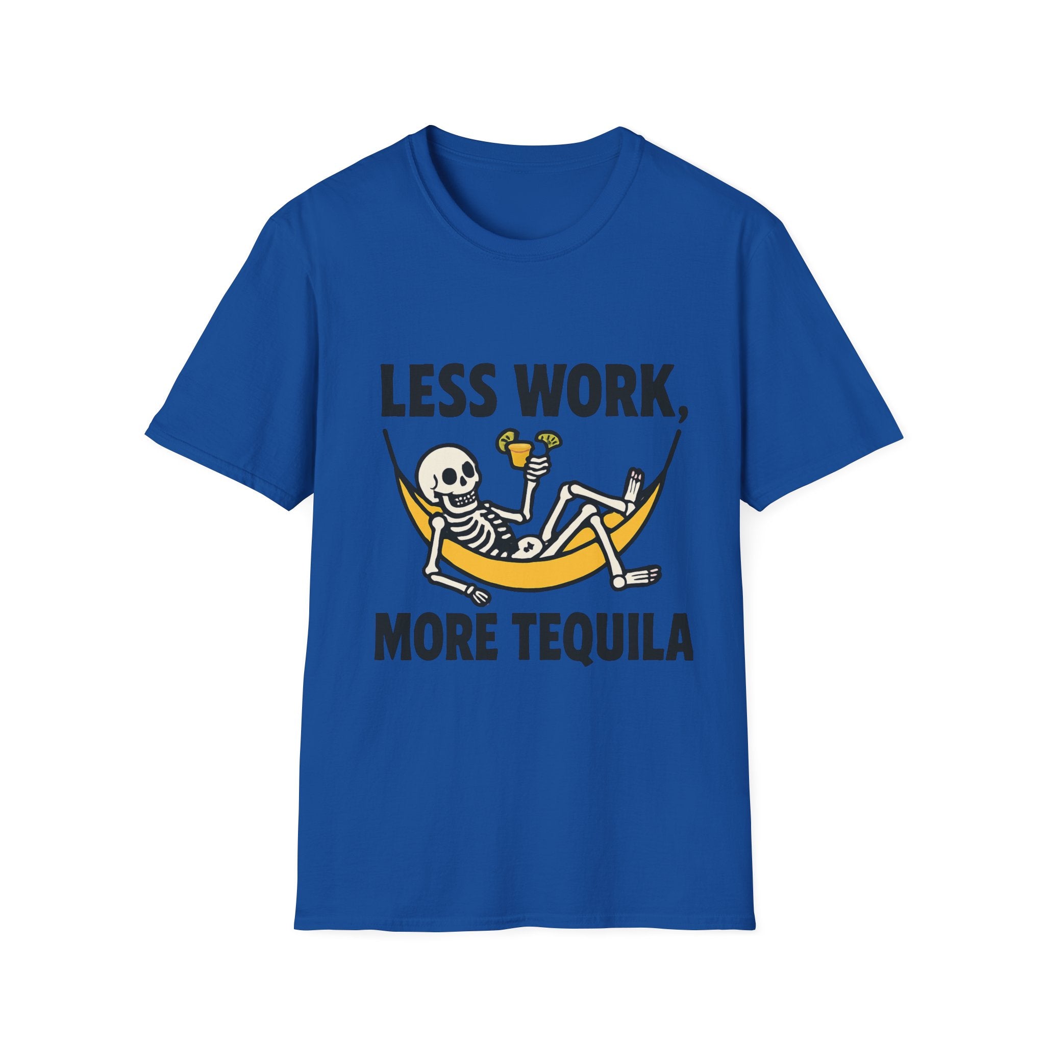 Less Work, More Tequila Skeleton T-Shirt, Funny Graphic Tee, Unisex Humor Shirt, Funny Gift for Friends, Casual Summer Wear